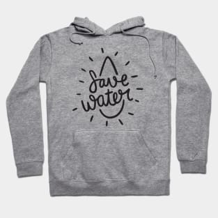 Save Water Hoodie